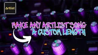 How to Make ANY Artlist Song a Custom Length - EASY