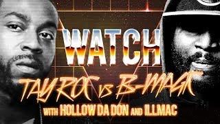 WATCH: TAY ROC vs B-MAGIC with HOLLOW DA DON and ILLMAC