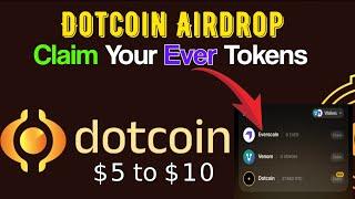 Dotcoin Airdrop Claim | Ever Token Airdrop Claiming process