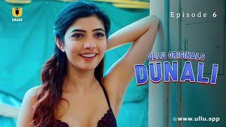 Dunali | Dubbed In English | Episode - 6 | Streaming Now | Download And Subscribe Ullu App Now