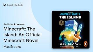 Minecraft: The Island: An Official Minecraft… by Max Brooks · Audiobook preview