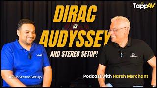 Setting up 2ch Stereo System in 2024 | Dirac vs Audyssey | Best Home Theater Calibration | Podcast