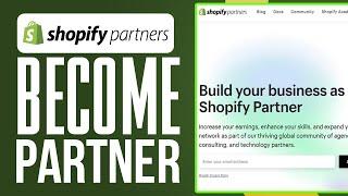 How To Become Shopify Partner 2025 (Step-By-Step)