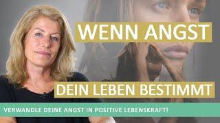 Dauerstress und Sorgen - wenn Angst das Leben bestimmt: Verwandle die Angst in positive Lebenskraft