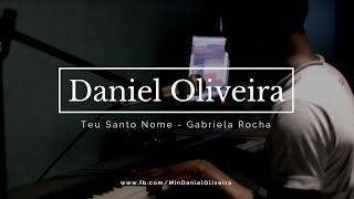 Daniel Oliveira - Teu Santo Nome (Cover)