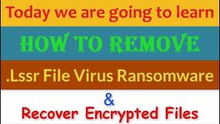 Lssr Virus (.Lssr File) Ransomware Removal and Decrypt .Lssr Files