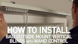 How to Install Bali® Vertical Blinds with Wand Control - Outside Mount