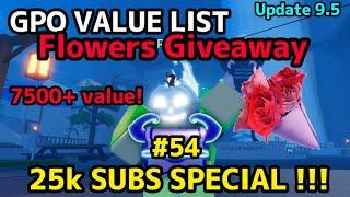 NEW GPO VALUE LIST UPDATE 9.5 #54  25K SUBSCRIBERS SPECIAL!!! FLOWERS GIVEAWAY