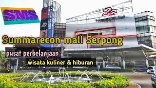 Mall tour || Sumarecon mall Serpong ~ pusat perbelanjaan terlengkap di Tangerang