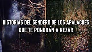 HISTORIAS DEL SENDERO DE LOS APALACHES QUE TE PONDRÁN A REZAR