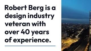 Robert Berg is a design industry veteran with over 40 years of experience.