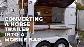 Converting a Horse Trailer Into a Mobile Bar Start To Finish + TOUR