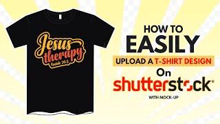 How To Easily Upload A T-Shirt Design On Shutterstock | T-Shirt Design Tutorial