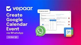 Create Google Calendar Event via WhatsApp using Vepaar [Web]