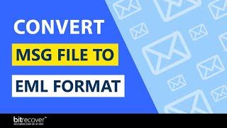 Export MSG File to EML Format in Few Simple Clicks