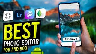 Top 5 Best Free Photo Editing Apps For Android  2022