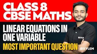 Class 8 Cbse Maths | Linear Equations In One Variable - Most Important Question | Xylem Class 8 Cbse
