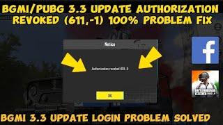 BGMI/PUBG 3.3 Update Authorization Revoked (611,-1)  login problem solved | bgmi login problem fix