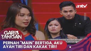 Pernah "Main" Bertiga, Aku Ayah Tiri dan Kakak Tiri! | Garis Tangan ANTV | Eps 145 (4/4)