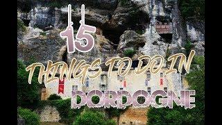 Top 15 Things To Do In Dordogne, France