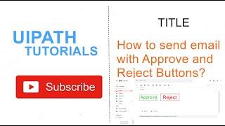How to send email with Approve and Reject Button in Mail Body in UiPath
