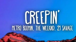 Metro Boomin, The Weeknd - Creepin' (Lyrics) ft. 21 Savage