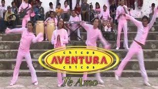 Los Chicos Aventura - Te Amo (Videoclip Oficial)