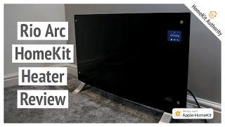 Rio Arc Review - The worlds first HomeKit electric heater