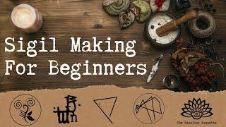 HOW TO MAKE A MAGIC SIGIL: Creating, Charging, Activating, and Destroying