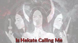 Is Hekate Calling Me