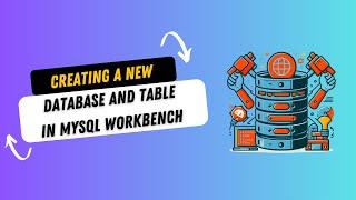 How to create a new Database and Table in MySQL WorkBench | MySQL installation included