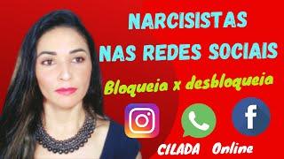 Narcisistas Nas Redes Sociais- POR QUE ELE  BLOQUEIA, DESBLOQUEIA?Cilada Online-@psyhelenarodrigues