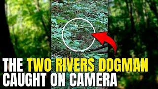 The Two Rivers Dogman Caught On Camera!