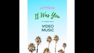 La'Nique  - It Was You ft  Raspy Soul (Video Music)