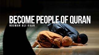 Become People Of Quran - Nouman Ali Khan