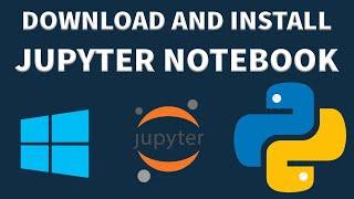 How to download and install Jupyter Notebook for Windows 10 / 11 with Python tutorial