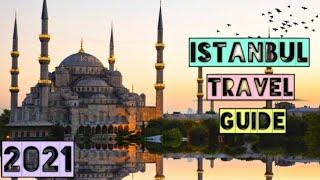 Istanbul Travel Guide 2021 - Best Places to Visit in Istanbul Turkey in 2021