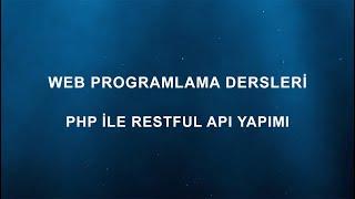 PHP ile RESTful API Yapımı - Json Api, Curl Api, Rest Api