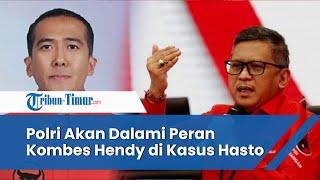 Polri Akan Tindaklanjuti Keterlibatan Kombes Hendy Kurniawa yang Disebut Gagalkan OTT Hasto & Harun