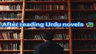 After Reading Urdu Novels \\ Novel Ki Duniya || Novels Reader || Novel Lover's || #urdunovels