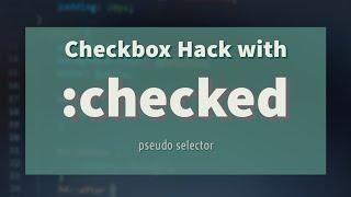 Checkbox Hack Explained With :checked Pseudo Selector !