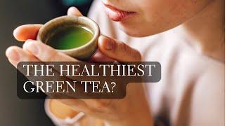 What's The Healthiest Green Tea? Top 5 Healthiest Green Tea Types