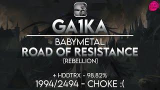 osu!rx | Ga1ka | BABYMETAL - Road of Resistance [Rebellion] | 1994/2494 | 98.82% | 1013pp