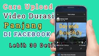 Cara Upload Video Durasi Panjang Di Facebook | Tutorial Facebook