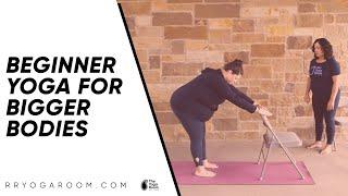 Beginner Yoga for Bigger Bodies