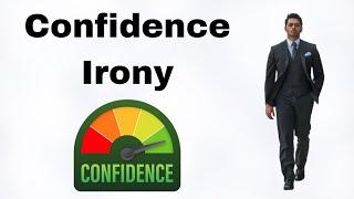 Assume People Are Less Confident Than They Are [Confidence Irony Explained]