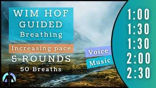 WIM HOF Guided Breathing | 50 Breaths 5 Rounds Increasing Pace | Up to 2:30min