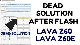 Lava Z60 / Z60E Dead After Flash Solution by Flash tool