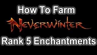 Neverwinter - How To Farm Rank 5 Enchantments (Easy/Fast)