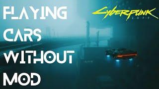 Flying cars without mod! | Cyberpunk 2077 Guide